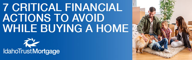 7 critical financial actions to avoid while buying a home